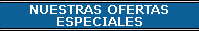 Nuestras ofertas especiales